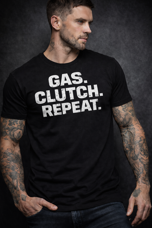 GAS. CLUTCH. REPEAT.