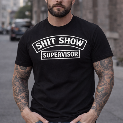 Shit Show Supervisor Funny T-Shirt | Sarcastic Work Humor Tee | Boss Humor Shirt | Funny Office Shirt | Adult Humor Graphic Tee | Funny Gift Idea