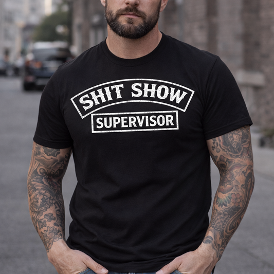 Shit Show Supervisor Funny T-Shirt | Sarcastic Work Humor Tee | Boss Humor Shirt | Funny Office Shirt | Adult Humor Graphic Tee | Funny Gift Idea