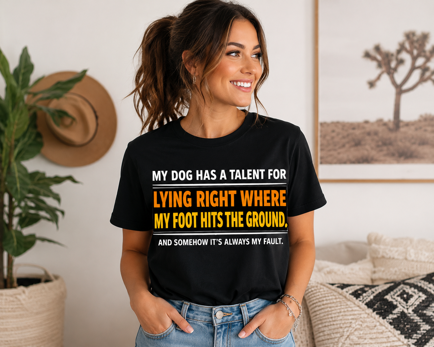 My Dog Has a Talent for Lying Right Where My Foot Hits the Ground Funny Dog Owner T-Shirt