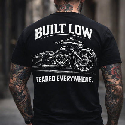 Built Low Feared Everywhere T-Shirt | Bagger Motorcycle Shirt | Low Rider Bagger Tee | Street Glide Road Glide Shirt | Outlaw Biker Shirt | Bagger Life