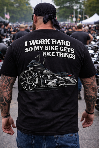 Biker T Shirt Bagger Life Tee I Work Hard So My Bike Gets Nice Things Motorcycle Gift Mens Black